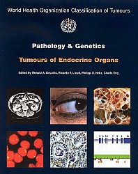 Pathology & Genetics: Tumours of Endocrine Organs, 3rd Edition (2004)